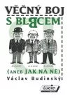 Věčný boj s blbcem