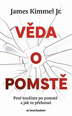 Věda o pomstě - Jak porozumět nejzhoubnější závislosti na světě a překonat ji