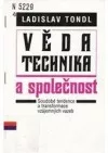 Věda, technika a společnost : soudobé tendence a transformace vzájemných vazeb