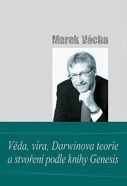 Věda, víra, Darwinova teorie a stvoření podle knihy Genesis