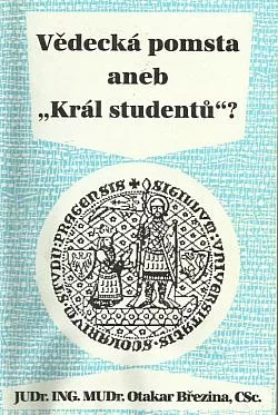 Vědecká pomsta aneb „Král studentů“?