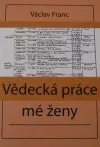 Vědecká práce mé ženy