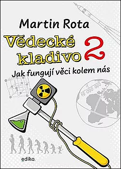 Vědecké kladivo 2: Jak fungují věci kolem nás