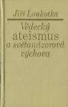 Vědecký ateismus a světonázorová výchova