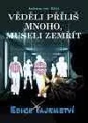 Věděli příliš mnoho, museli zemřít