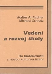 Vedení a rozvoj školy: Do budoucnosti s novou kulturou řízení