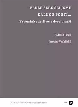 Vedle sebe šli jsme dálnou poutí: Vzpomínky ze života dvou bratří