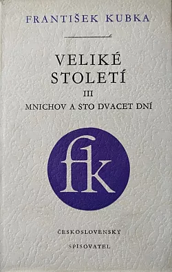 Veliké století. III, Mnichov a sto dvacet dní