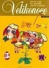 Velikonoce - původ, zvyky, hry, pohádky, návody a náměty