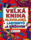 Velká kniha hlavolamů, labyrintů a křížovek