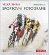 Velká kniha sportovní fotografie