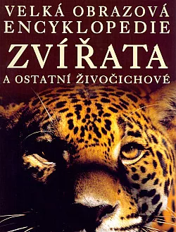 Velká obrazová encyklopedie. Zvířata a ostatní živočichové