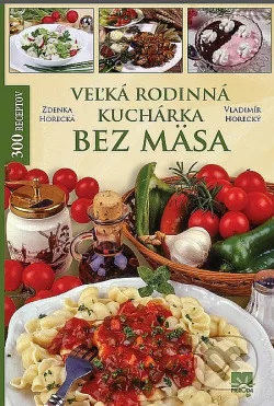 Veľká rodinná kuchárka bez mäsa