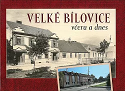 Velké Bílovice včera a dnes