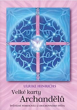 Velké karty Archandělů: Světelní pomocníci z duchovního světa