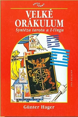Velké orákulum - syntéza tarotu a I-ťingu