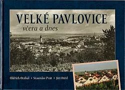 Velké Pavlovice včera a dnes
