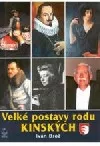 Velké postavy rodu Kinských