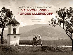 Velké příběhy z malé historie Velkých Losin / Gross Ullersdorf