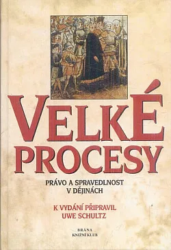 Velké procesy: Právo a spravedlnost v dějinách