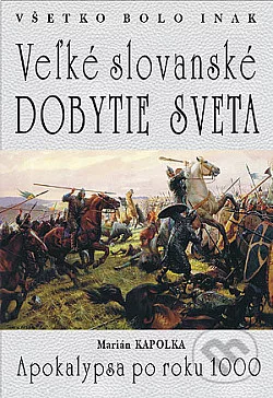 Veľké slovanské dobytie sveta