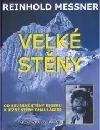 Velké stěny. Od severní stěny Eigeru k jižní stěně Dhaulágiri.