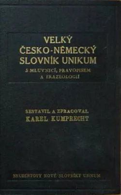 Velký česko-německý slovník: Unikum s mluvnicí, pravopisem a frazeologií