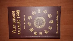 Velký lunární kalendář 1999 aneb Horoskopy pro každý den