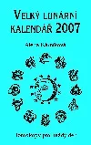 Velký lunární kalendář 2007 aneb Horoskopy pro každý den