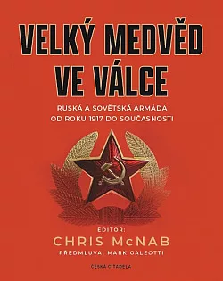 Velký medvěd ve válce – Ruská a sovětská armáda od roku 1917 do současnosti