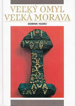 Veľký omyl Veľká Morava