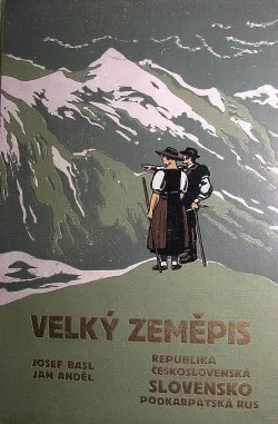 Velký zeměpis Republika československá země Moravskoslezská (Slovensko a Podkarpatská Rus)