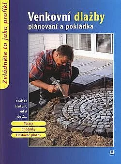 Venkovní dlažby - plánování a pokládka