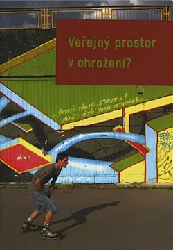 Veřejný prostor v ohrožení?