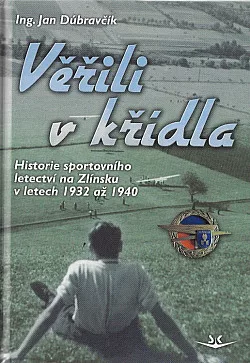 Věřili v křídla: Historie sportovního letectví na Zlínsku v letech 1932 až 1940