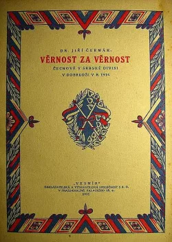 Věrnost za věrnost - Čechové v srbské divisi v Dobrudži v r. 1916