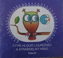 Čtyři hloupí loupežníci a strašidelný hrad
