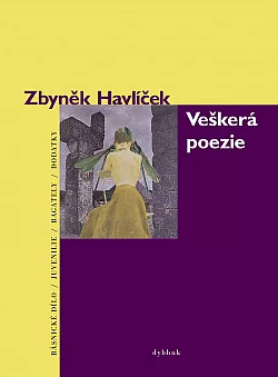 Veškerá poezie: Básnické dílo, juvenilie, bagately a dodatky