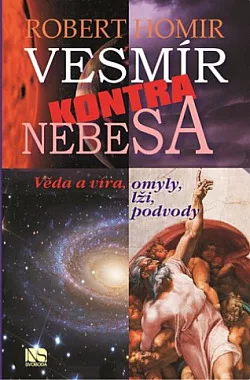 Vesmír kontra nebesa: Věda a víra, omyly, lži, podvody
