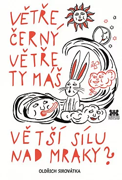 Větře, černý větře, ty máš větší sílu nad mraky?