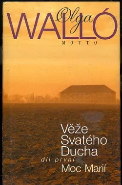 Věže Svatého Ducha. Díl první, Moc Marií