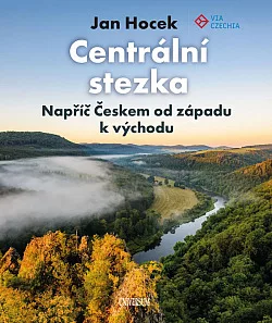Centrální stezka: Napříč Českem od západu k východu