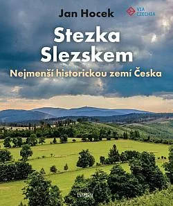 Stezka Slezskem: Nejmenší historickou zemí Česka