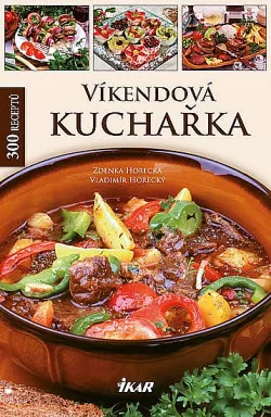 Víkendová kuchařka - 300 receptů