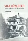 Vila Löw - Beer: Rodičovská vila Grety Tugendhat - Průvodce vilou