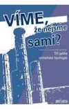 Víme, že nejsme sami?
