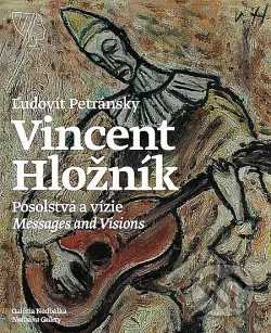 Vincent Hložník - Posolstvá a vizie