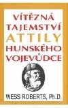 Vítězná tajemství Attily Hunského vojevůdce