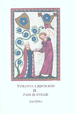 Vítkovci a jejich rod II: Páni ze Stráže