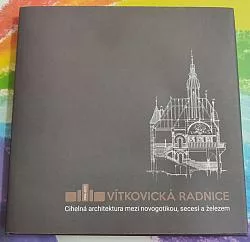 Vítkovická radnice: Cihelná architektura mezi novogotikou, secesí a železem